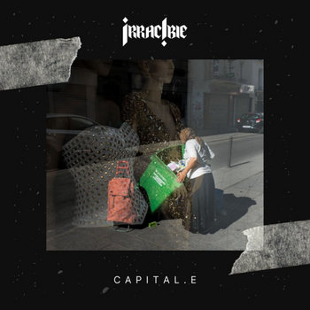 Irracible "Capital.e" (Janv 2025) Pochette projet Irracible "Capital.e" (Janv 2025)